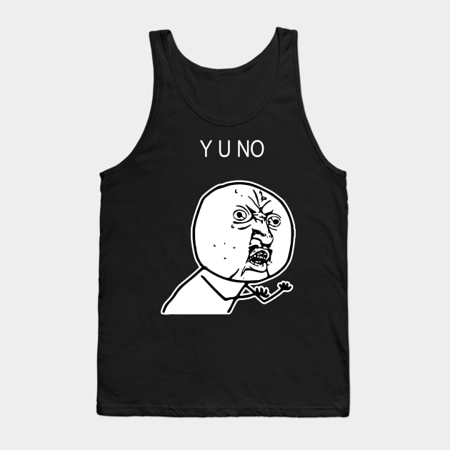 Y U NO Tank Top by KOMPLO